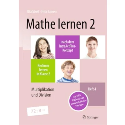 Abbildung von Mathe lernen 2 nach dem IntraActPlus Konzept: Rechnen in Klasse Heft 4: Multiplikation und Division auch für Förderschule Dyskalkulie Therapie