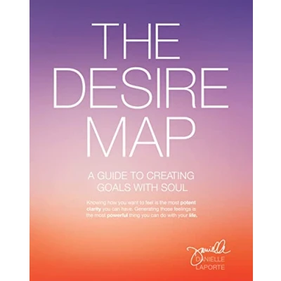 Abbildung von Desire Map: A Guide to Creating Goals With Soul