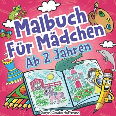 Abbildung von Malbuch Für Mädchen Ab 2 Jahren: Das Große Jahren Mit 70 Motiven Zum Ausmalen! Ideal Den Kindergarten!
