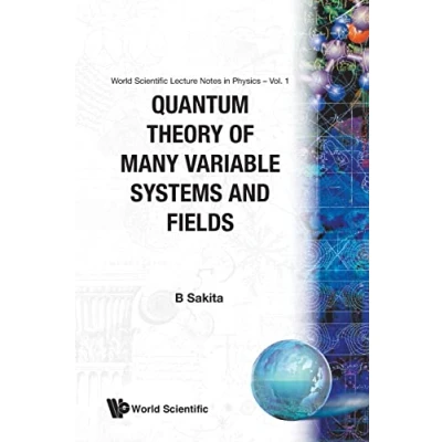 Abbildung von Quantum Theory Of Many Variable Systems And Fields (Lecture Notes in Physics Series : Volume 1, Band 1)