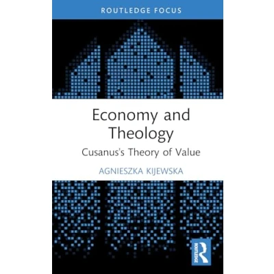 Abbildung von Economy and Theology: Cusanus&#039;s Theory of Value (Economics Humanities)