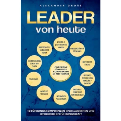 Abbildung von Leader von Heute 10 Führungskompetenzen einer modernen und erfolgreichen Führungskraft