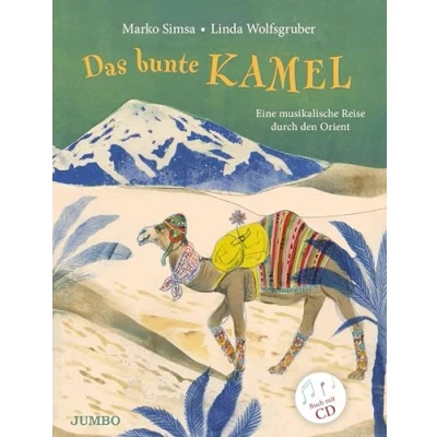 Abbildung von Das bunte Kamel. Eine musikalische Reise durch den Orient