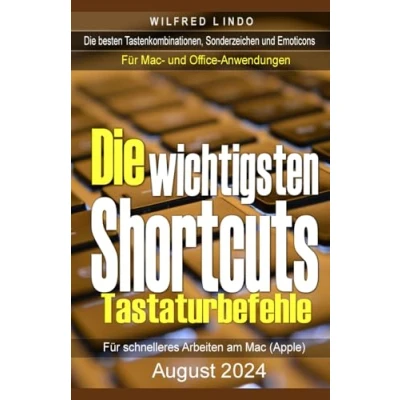 Abbildung von Die wichtigsten Shortcuts Tastaturbefehle für schnelleres Arbeiten am Mac (Apple): besten Tastenkombinationen, Sonderzeichen und Emoticons Office Anwendungen