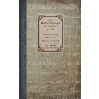 Abbildung von 150 Redewendungen der deutschen Sprache (Capt. Swings Geheime Bibliothek)