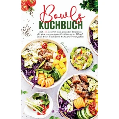 Abbildung von Bowls Kochbuch Mit 150 leckeren und gesunden Rezepten für eine ausgewogene Ernährung im Alltag!: Inklusive Bowl Baukasten Nährwerteangaben.
