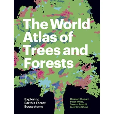 Abbildung von The World Atlas of Trees and Forests: Exploring Earth&#039;s Forest Ecosystems