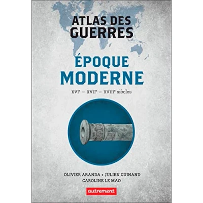 Abbildung von Atlas des guerres à l&#039;époque moderne: XVIᵉ XVIIᵉ XVIIIᵉ siècles