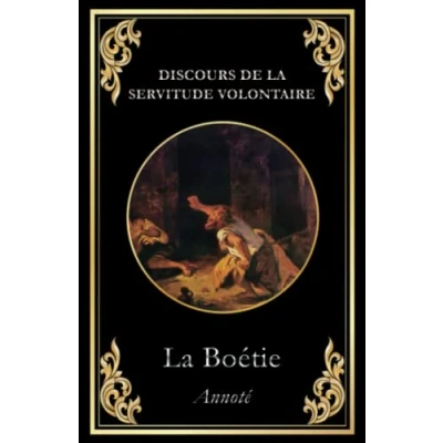 Abbildung von Discours de la servitude volontaire: édition intégrale augmentée