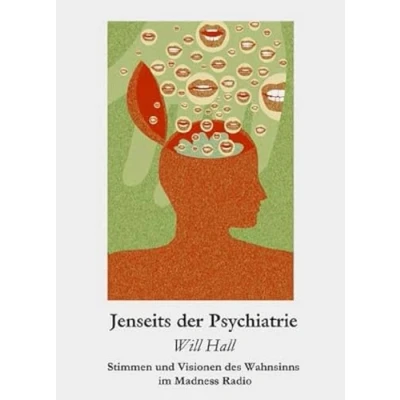 Abbildung von Jenseits der Psychiatrie: Stimmen und Visionen des Wahnsinns im Madness Radio