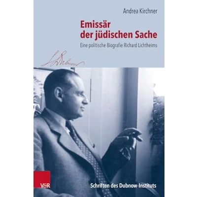 Abbildung von Emissär der jüdischen Sache: Eine politische Biografie Richard Lichtheims (Schriften des Dubnow Instituts)
