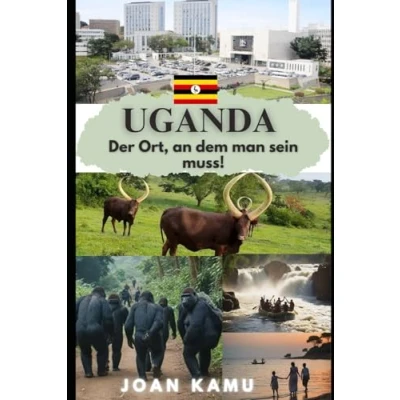 Abbildung von Uganda Der Ort, an dem man sein muss!
