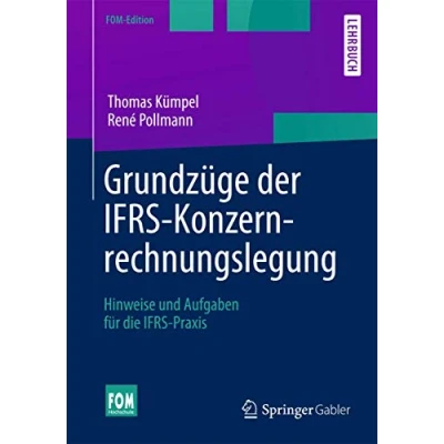 Abbildung von Grundzüge der IFRS Konzernrechnungslegung: Hinweise und Aufgaben für die Praxis (FOM Edition)