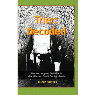 Abbildung von Trier: Decoded: Das verborgene Geheimnis der ältesten Stadt Deutschlands
