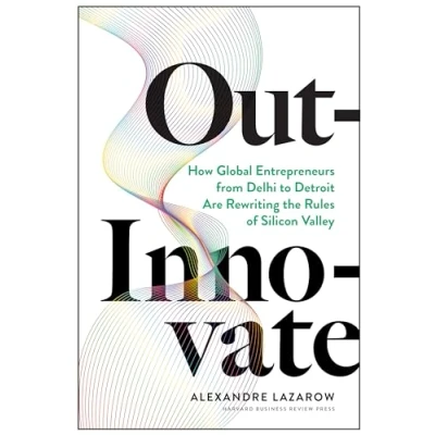 Abbildung von Out Innovate: How Global Entrepreneurs from Delhi to Detroit Are Rewriting the Rules of Silicon Valley
