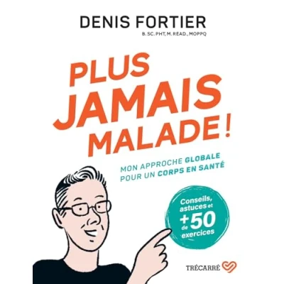 Abbildung von Plus jamais malade: Mon approche globale pour un corps en santé