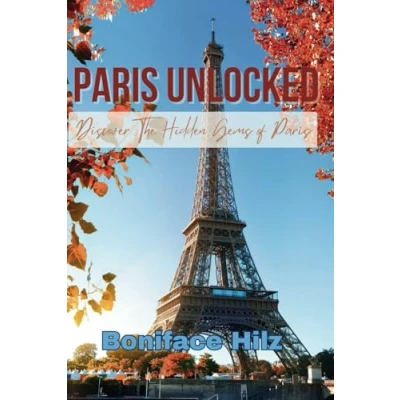 Abbildung von Paris UNLOCKED: Discover The Hidden Gems of