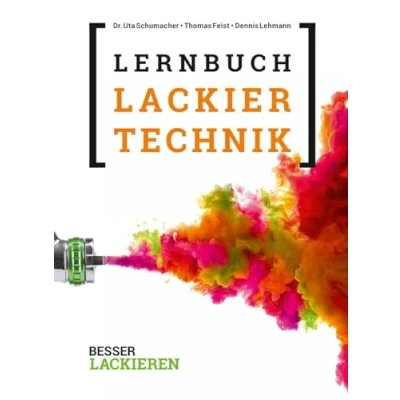 Abbildung von Das Lernbuch der Lackiertechnik: Grundlagen, Aufgaben und Prüfungsfragen für Verfahrensmechaniker/ innen Beschichtungstechnik. 6. Auflage