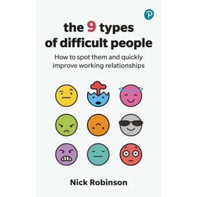 Abbildung von Robinson: 9 Types Difficult People: How to Spot Them and Quickly Improve Working Relationships