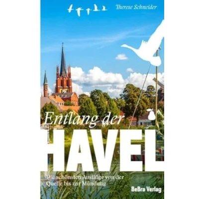 Abbildung von Entlang der Havel: Die schönsten Ausflüge von Quelle bis zur Mündung (Unterwegs in Brandenburg)