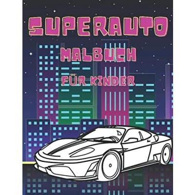 Abbildung von Superauto Malbuch: Eine Sammlung toller Sportautos und anderer atemberaubender Autos für Kinder