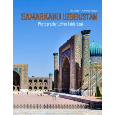 Abbildung von Samarkand Uzbekistan Photography Coffee Table Book Tourists Attractions: A Mind Blowing Tour In : 40 Perfect Images of the ... pot world&#039;s cultures..April 19, 2023.