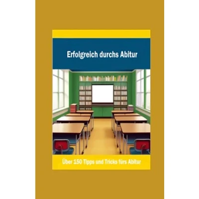 Abbildung von Erfolgreich durchs Abitur: Über 150 Tipps und Tricks fürs Abitur