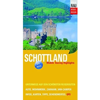 Abbildung von Schottland: Mobile Touring Highlights (Mobil Reisen Die schönsten Auto &amp; Wohnmobil Touren)