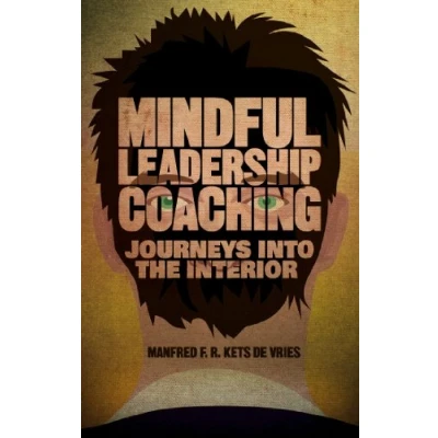 Abbildung von Mindful Leadership Coaching: Journeys into the Interior (INSEAD Business Press)