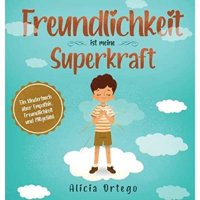 Abbildung von Freundlichkeit ist meine Superkraft: Ein Kinderbuch über Empathie, und Mitgefühl (My Superpower Books)