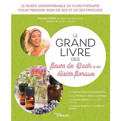 Abbildung von Le grand livre Des fleurs de Bach et élixirs floraux: guide indispensable florithérapie pour prendre soin soi ses proches. ... conseils adaptés tout au long la vie...