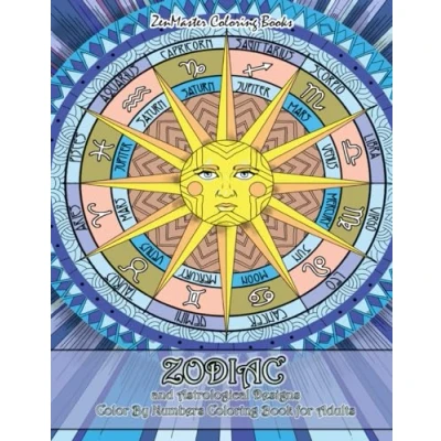 Abbildung von Zodiac and Astrological Designs Color By Numbers Coloring Book for Adults: An Adult Number of Astrology Stress ... Books, Band 46)