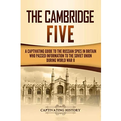 Abbildung von the Cambridge Five: A Captivating Guide to Russian Spies in Britain Who Passed Information Soviet Union During World War II