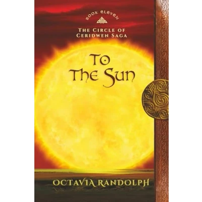 Abbildung von To The Sun: Book Eleven of Circle Ceridwen Saga
