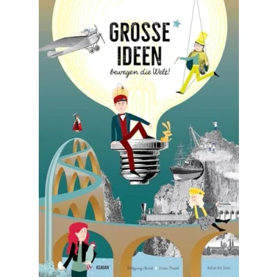 Abbildung von Große Ideen bewegen die Welt! (ASAGAN: Neue Geschichte(n))