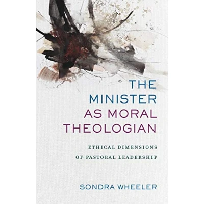 Abbildung von Minister as Moral Theologian: Ethical Dimensions of Pastoral Leadership