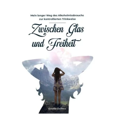 Abbildung von Zwischen Glas und Freiheit: Mein langer Weg des Alkoholmissbrauchs zur kontrollierten Trinkweise