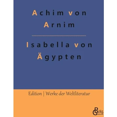 Abbildung von Isabella von Ägypten: Hardcover (Edition Werke der Weltliteratur Hardcover)