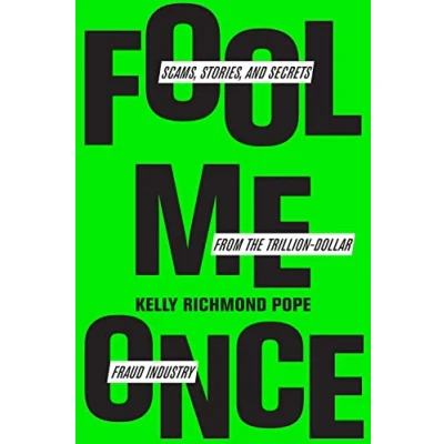 Abbildung von Fool Me Once: Scams, Stories, and Secrets from the Trillion Dollar Fraud Industry