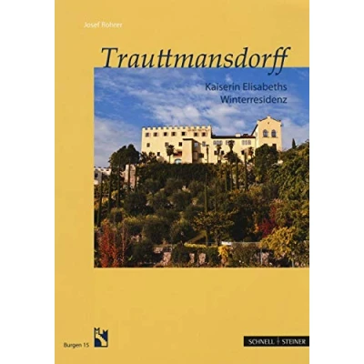 Abbildung von Trauttmansdorff: Kaiserin Elisabeths Winterresidenz (Burgen (Südtiroler Burgeninstituts), Band 15)