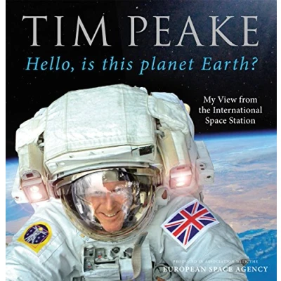 Abbildung von Hello, is this planet Earth?: My View from the International Space Station (Official Tim Peake Book)