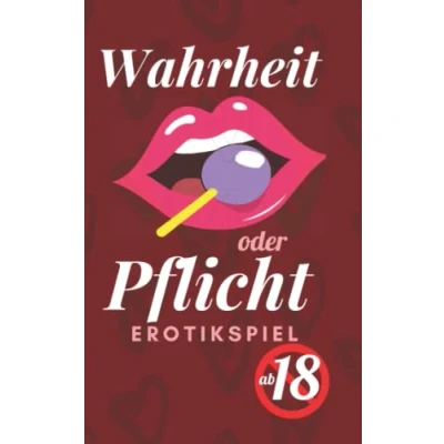 Abbildung von Wahrheit oder Pflicht ab 18. Erotikspiel: Erotisches Spiel für Paare. 69 Fragen und Herausforderungen.