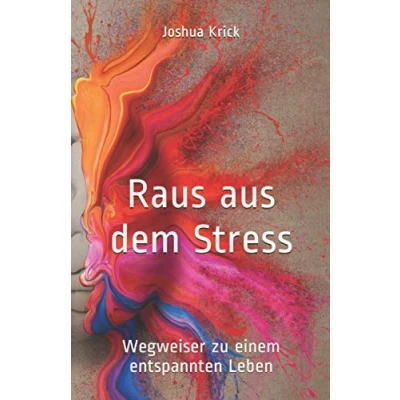 Abbildung von Raus aus dem Stress: Wegweiser zu einem entspannten Leben