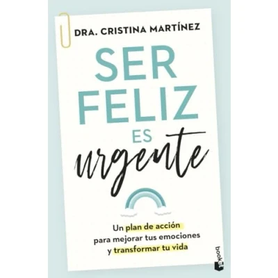 Abbildung von Ser feliz es urgente: Un plan de acción para mejorar tus emociones y transformar tu vida (No Ficción)