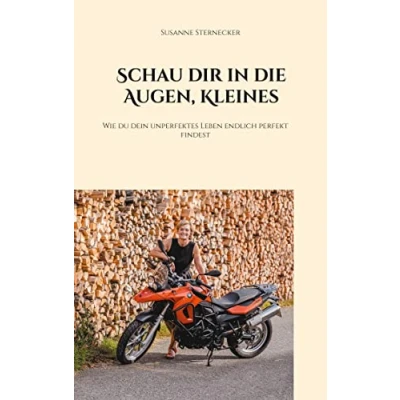 Abbildung von Schau dir in die Augen, Kleines: Wie du dein unperfektes Leben endlich perfekt findest