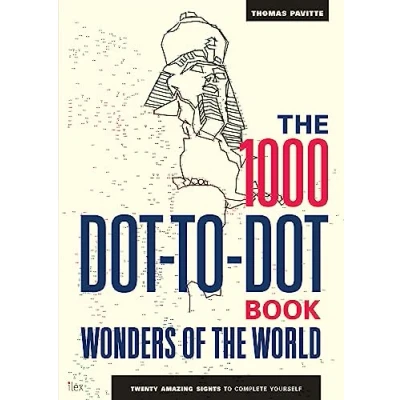 Abbildung von the 1000 Dot to Book: Wonders of World: Twenty amazing sights complete yourself