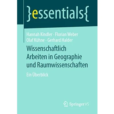 Abbildung von Wissenschaftlich Arbeiten in Geographie und Raumwissenschaften: Ein Überblick (essentials)
