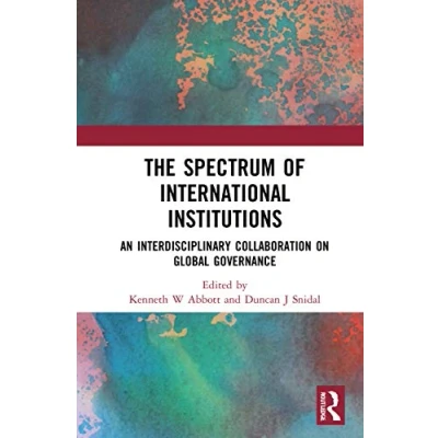 Abbildung von The Spectrum of International Institutions: An Interdisciplinary Collaboration on Global Governance