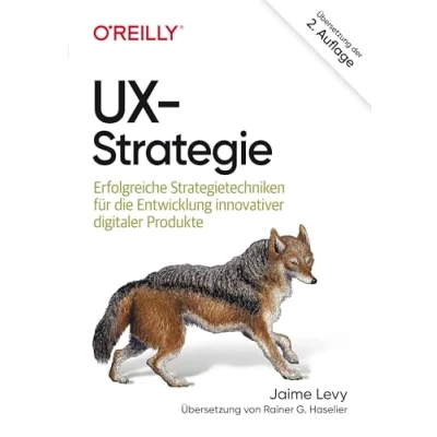 Abbildung von UX Strategie: Erfolgreiche Strategietechniken für die Entwicklung innovativer digitaler Produkte (Animals)