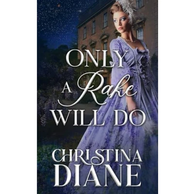 Abbildung von Only A Rake Will Do: Steamy Friends to Lovers Regency Romance Novella